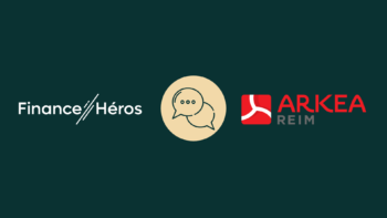Visuel pour l'interview d'Arkea REIM par Finance Héros